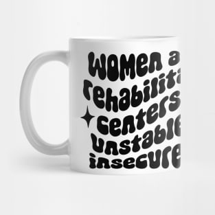 Women aren't rehabilitation centers Mug